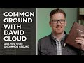 Common Ground with KJV-Only Leader David Cloud