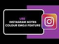 How to Use Instagram Notes Color Emoji Feature
