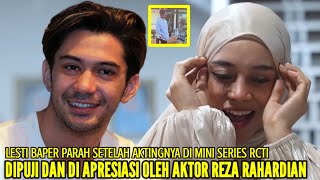 KOMENTAR REZA RAHARDIAN LIHAT AKTING LESTI SEHEBAT INI DI MINI SERIES SINETRON TERBARU RCTI