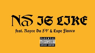 Nas - Nas Is Like (Remix) (feat. Royce Da 5’9”, Lupe Fiasco)