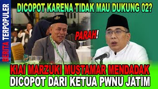KIAI MARZUKI MUSTAMAR DI COPOT...!! DICOPOT DARI KETUA PWNU JATIM; AKIBAT TIDAK MAU DUKUNG 02?