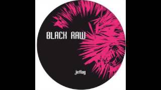 Black Raw Jetlag