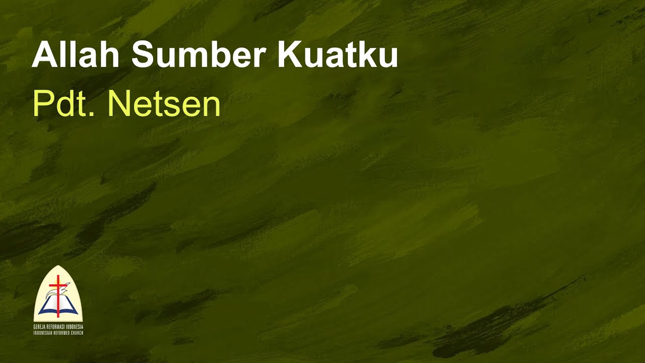 Allah Sumber Kuatku-Pdt. Netsen
