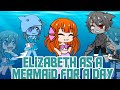 If Elizabeth Was A Mermaid for A Day | Gacha Club | GCMM