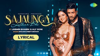 Sajaunga Lutkar Bhi | Lyrical Video | Jasmin Bhasin | Aly Goni | Shaan | Neeti Mohan | Asha Bhosle