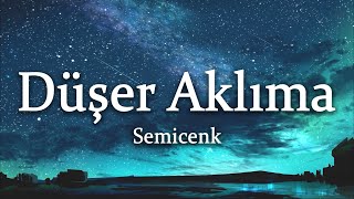 Semicenk - Düşer Aklıma (Sözleri/Lyrics)