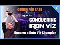 Become a Data Viz Champion | Conquering Tableau's Iron Viz | Part 6 | Design