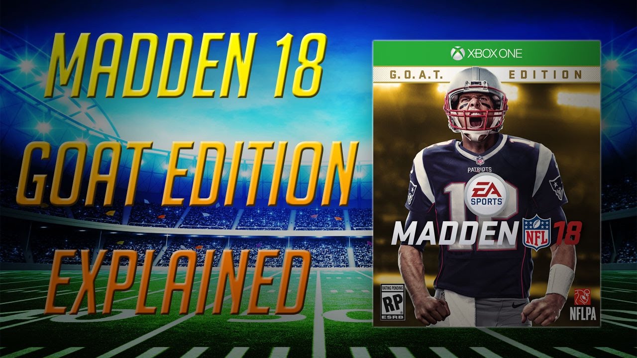 Madden NFL 18 GOAT Super Bowl Edition Explained - Who Are The Madden NFL 18 Goat Players?