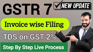 Invoice wise GSTR 7 filing online | GSTR 7 new update return | TDS on GST return filing online |
