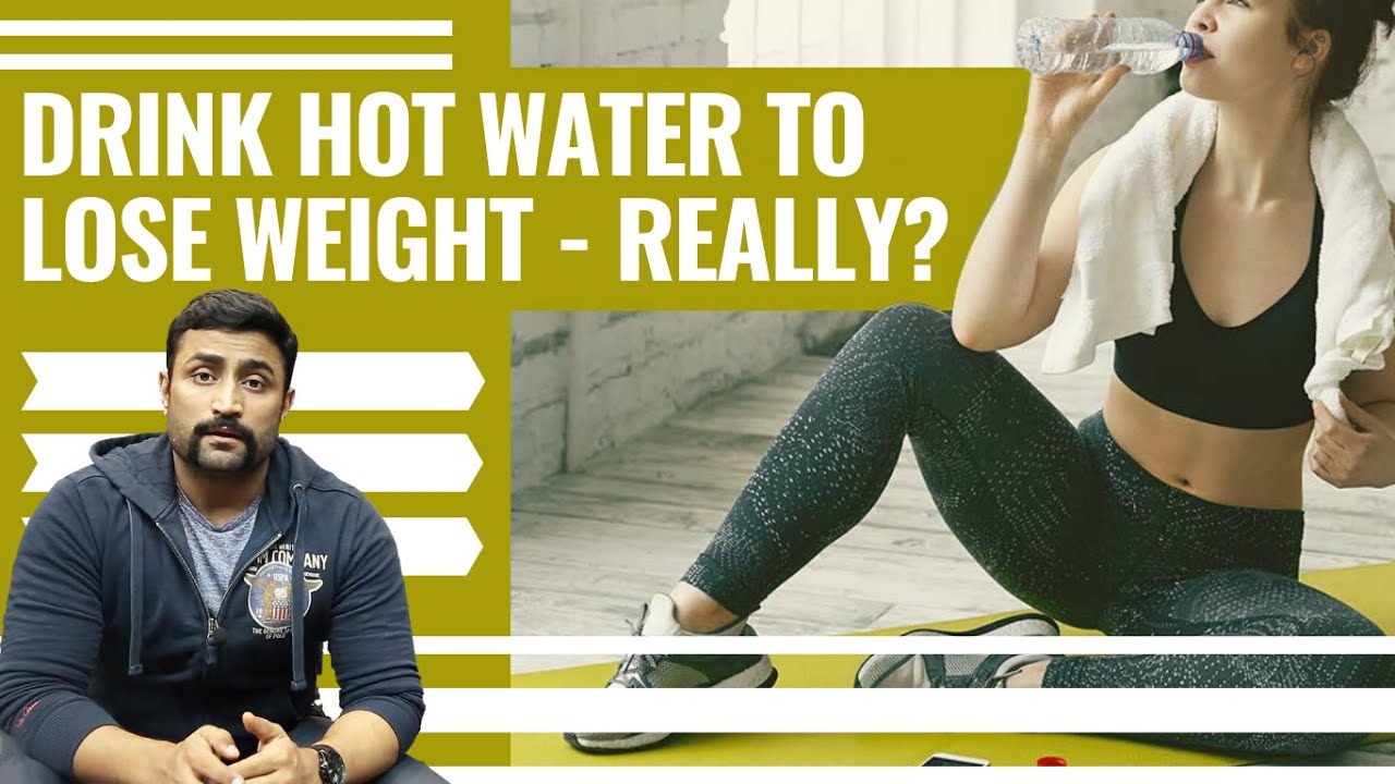 DRINK HOT WATER TO LOSE WEIGHT REALLY? YouTube