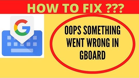 Fix GBoard Oops Something Went Wrong Error Please Try Again Later Problem Solved || FING 24