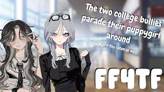 [FF4TF] The two college bullies parade their puppygirl around ft. @Ember Talks ! [Petplay Audio]