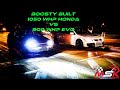 Boosty built 1050 whp honda vs 900 whp evo 4k