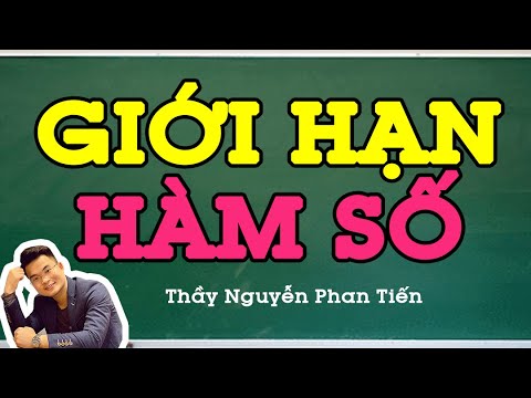 Video Giới Hạn Của Hàm Số (Tính Lim) | Thầy Nguyễn Phan Tiến - youtube