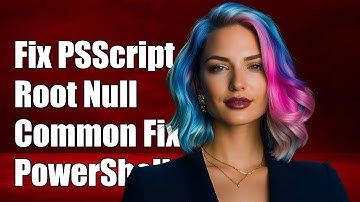 Fixing PowerShell PSScriptRoot Null Issue: Common Causes and Solutions