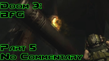 Doom 3: BFG || Part 5 (No Commentary)