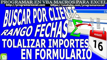 429 Como ❤️ Buscar por Cliente 🔥 Rango de Fechas y Totalizar en Formulario