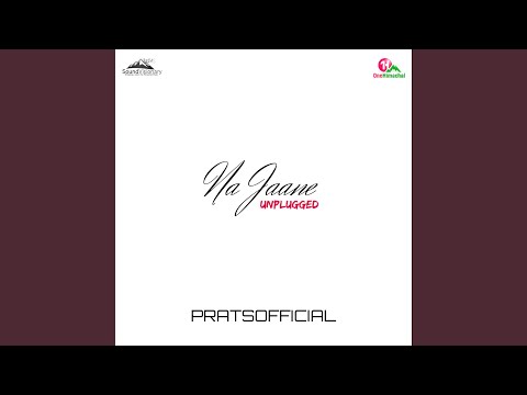 Watch Na Jaane (Unplugged) on YouTube