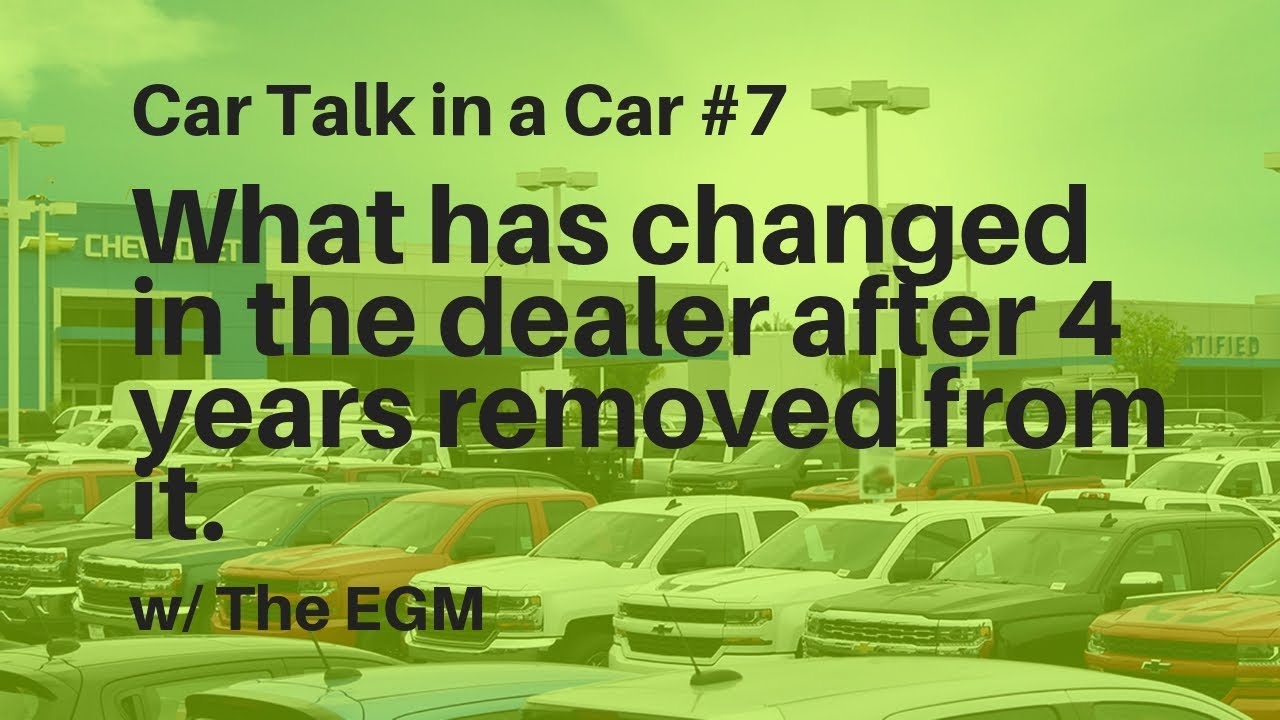 What it's Like Going Back to the Dealership After 4 Years Car Talk in