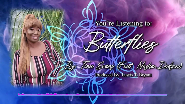 Tina Evans - Butterflies (Feat. Nesha Dodson)