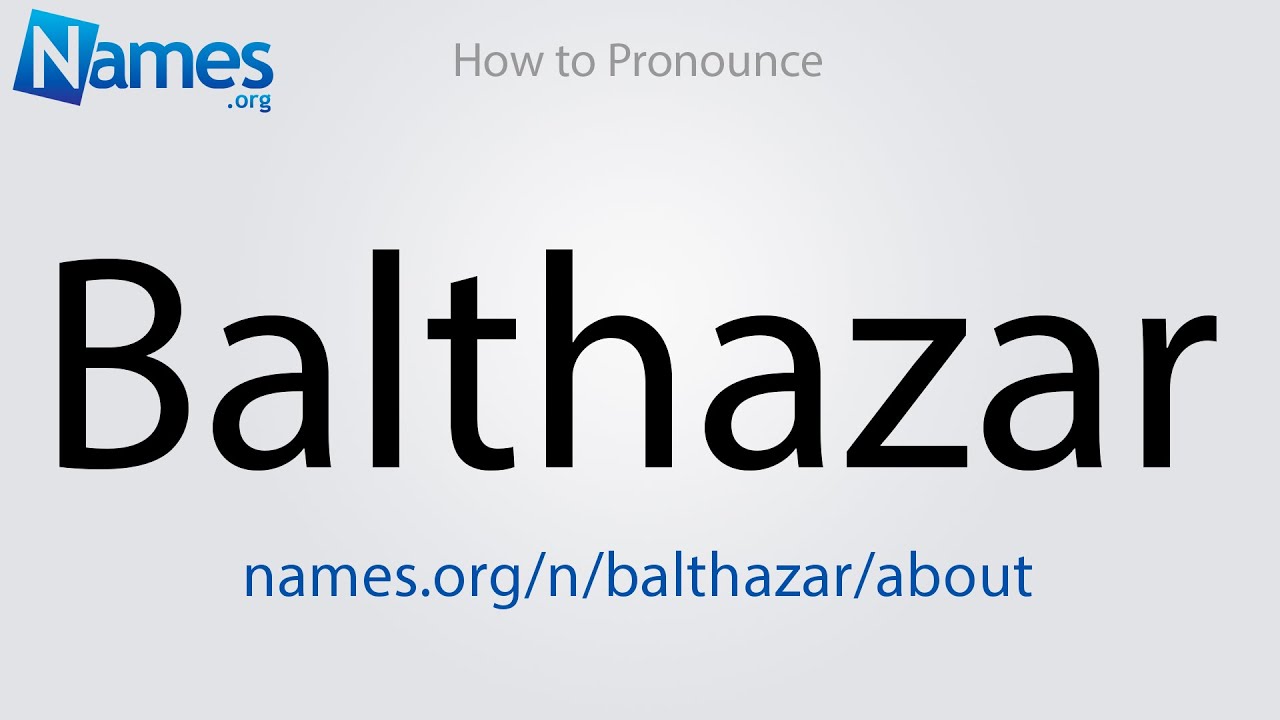 How To Pronounce Balthazar