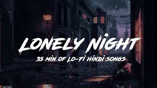 Late night \u0026 alone 🥀 | Midnight hindi best sad songs | relax lofi songs | Lost Forever