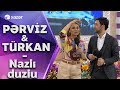 Türkan Vəlizadə  &  Pərviz Bülbülə - Nazlı Duzlu