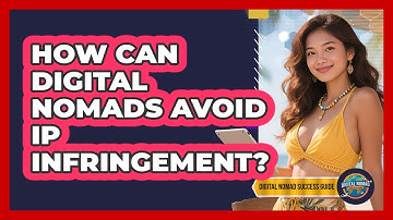 How Can Digital Nomads Avoid IP Infringement? - Digital Nomad Success Guide