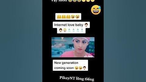 Hài lồng tiếng ,Hảo em bé,video lồng tiếng tiktok triệu view.PikeyNT lồng tiếng.