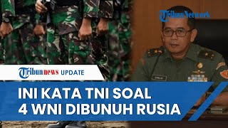 Klarifikasi TNI soal 10 WNI Jadi Tentara Bayaran Ukraina, 4 Orang Dibunuh Pasukan Rusia