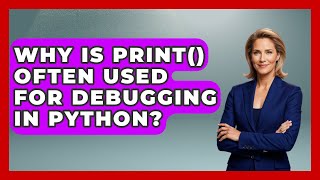 Why Is print() Often Used for Debugging in Python? | Learn To Troubleshoot News