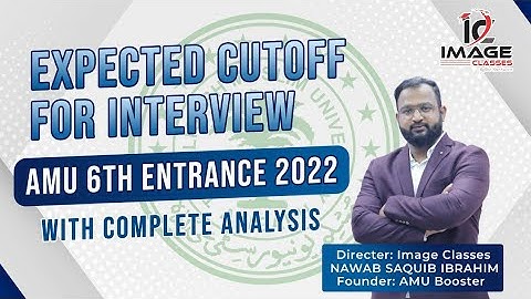 Expected Cutoff AMU 6th Entrance 2022 Paper For Interview | With Analysis By Nawab Sir
