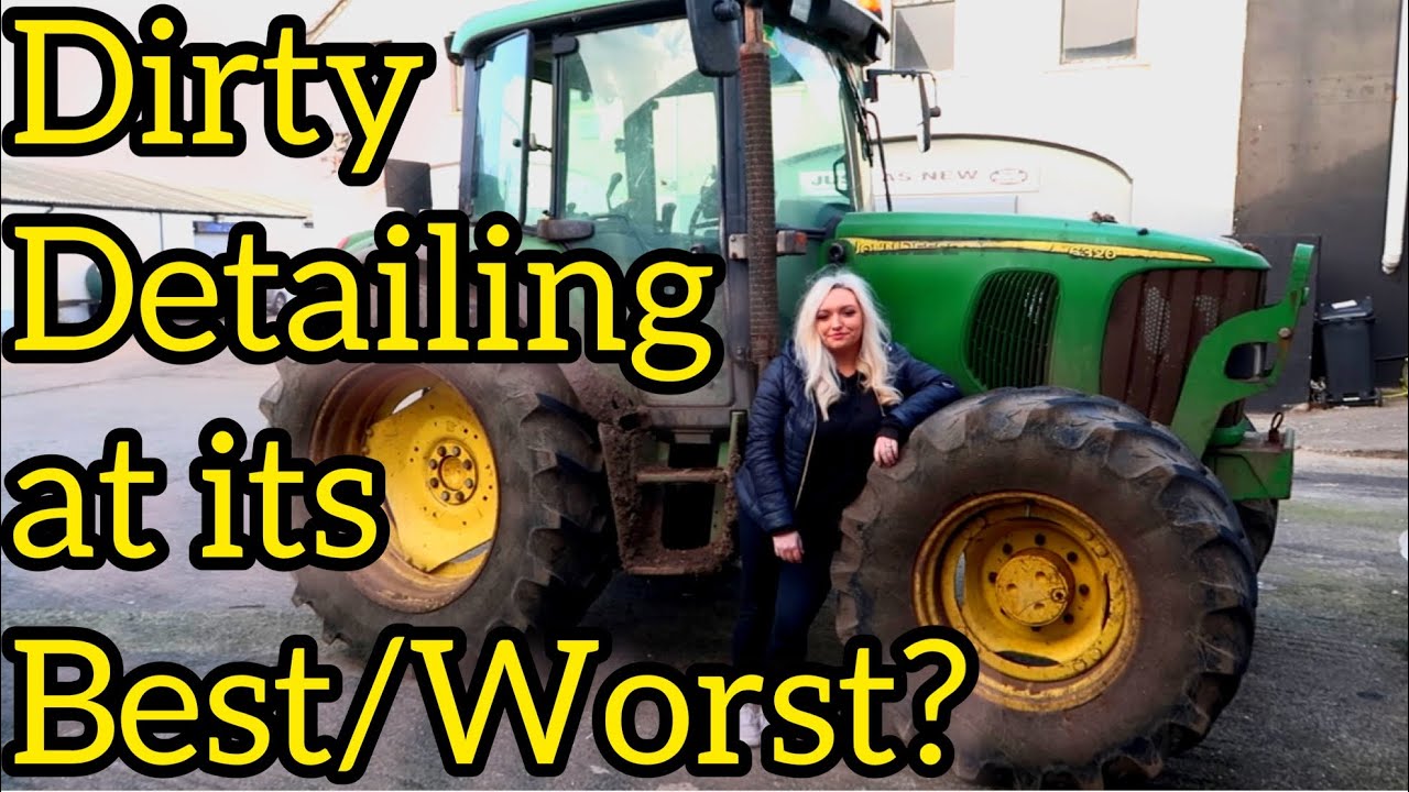 GIRLS DETAIL TRACTOR Extremely FILTHY Detailing YouTube