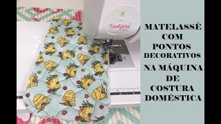 Matelassê na Máquina Doméstica com Pontos Decorativos