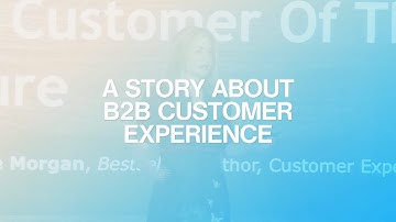 A Story About B2B Customer Experience | Blake Morgan