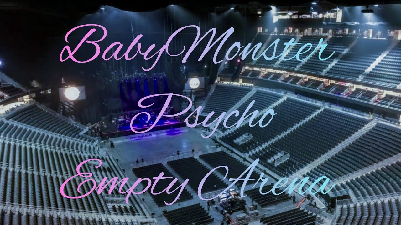 BABYMONSTER - PSYCHO | Empty Arena Effect 🎧