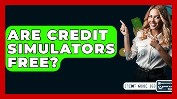 Are Credit Simulators Free? - CreditGuide360.com