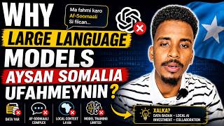 Why Large Language Models Aysan Somalia ufahmeynin?