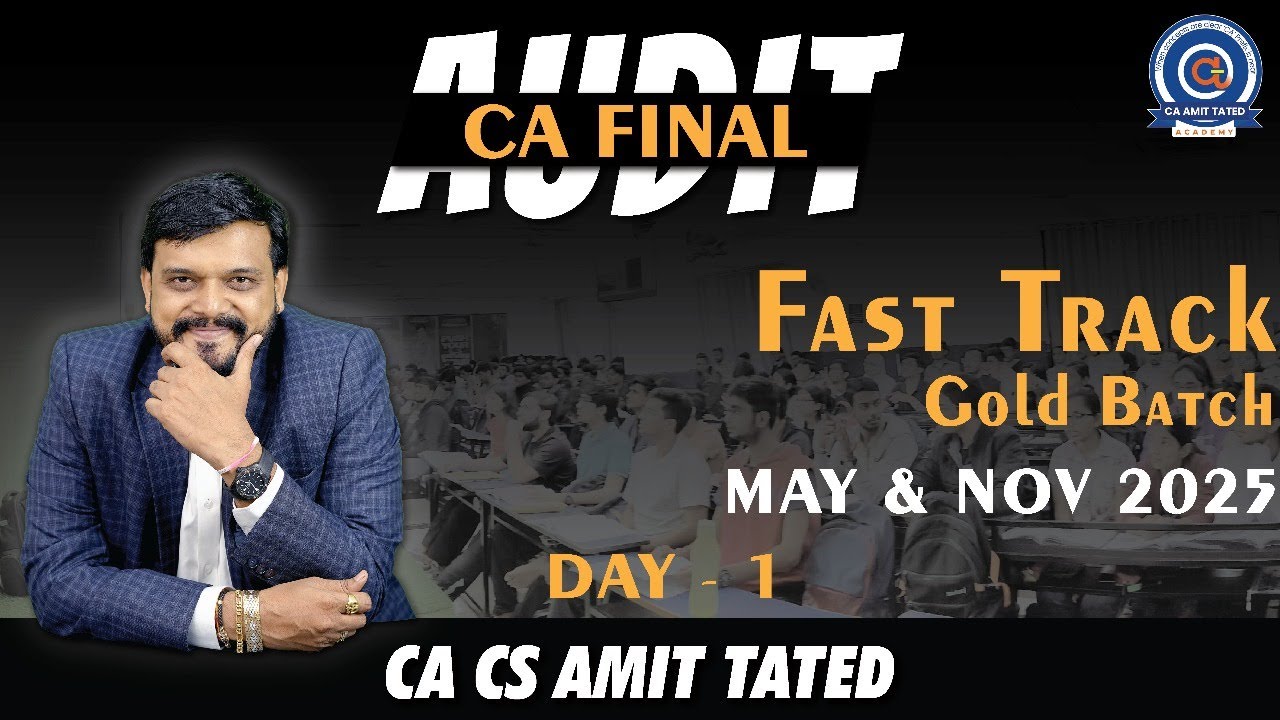 CA FINAL | AUDIT - FAST TRACK GOLD BATCH | DAY 1 | FOR MAY & NOV 2025 ...