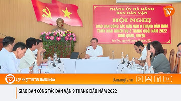 GIAO BAN CÔNG TÁC DÂN VẬN 9 THÁNG ĐẦU NĂM 2022
