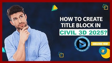 How to Create a Title Block in Civil 3D 2025? || Dynamic Design Creations