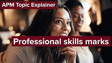 APM Topic Explainer: How to earn professional skills marks in APM