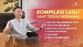 Kompilasi Lagu Saat Teduh Bersama - Episode 26 ( Philip Mantofa)