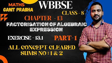 WBBSE Class - 8 Maths Ganit Prabha || Chapter- 13 || Factorization of Algebraic Expression || Part-1