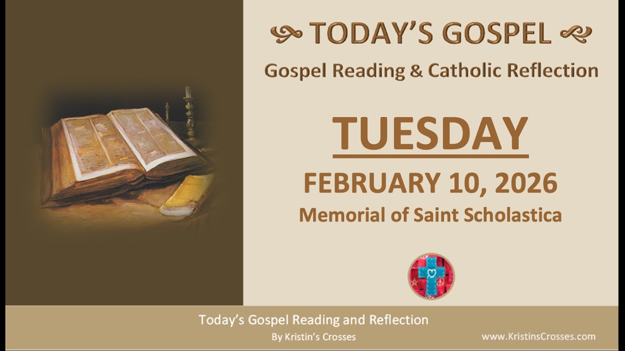 Today's Gospel Reading & Reflection • Tuesday, February 10, 2026