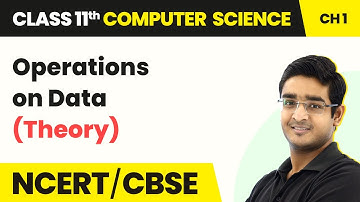 Class 11 NCERT Computer Science Chapter 1 | Operations on Data - Computer System