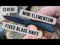 Civivi mini elementum fixed blade knife