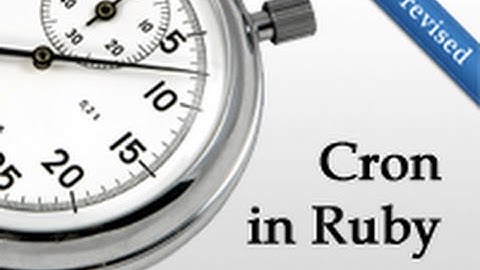 Ruby on Rails - Railscasts PRO #164 Cron in Ruby (revised)