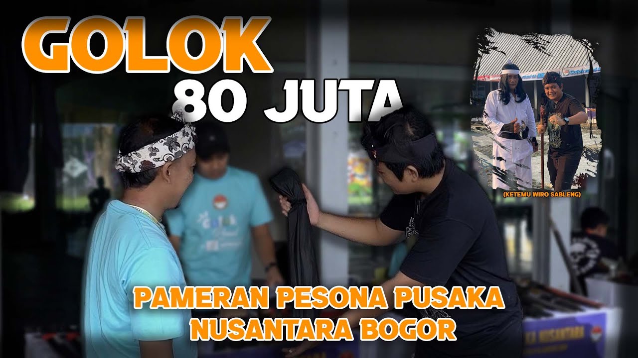 DAPET PUSAKA GOLOK LANGKA !!! DI PAMERAN PESONA PUSAKA NUSANTARA BOGOR