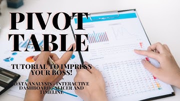 From Start to Finish: Creating a Pivot Table, Slicer, and Interactive Dashboard to Impress Your Boss